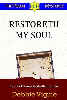 Restoreth My Soul by Debbie Viguie