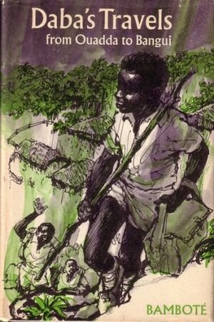 Daba's Travels from Ouadda to Bangui by George Ford, Makombo Bamboté