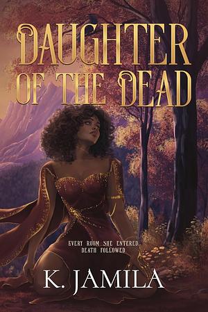 Daughter of the Dead by K. Jamila