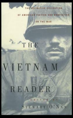 The Vietnam Reader: The Definitive Collection of Fiction and Nonfiction on the War by 