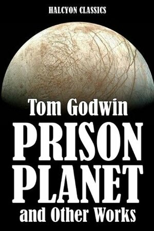 Space Prison and Other Works by Tom Godwin