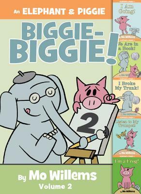 An Elephant & Piggie Biggie-Biggie!, Volume 2 by Mo Willems