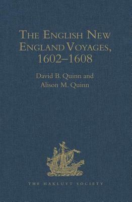 The English New England Voyages, 1602-1608 by 