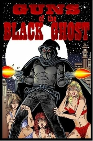 Guns of the Black Ghost by Tom Johnson