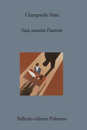 Sarà assente l'autore by Giampaolo Simi