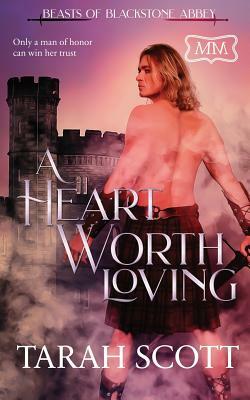 A Heart Worth Loving by Tarah Scott