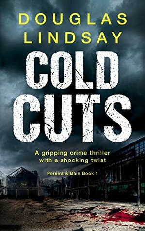 Cold Cuts by Douglas Lindsay