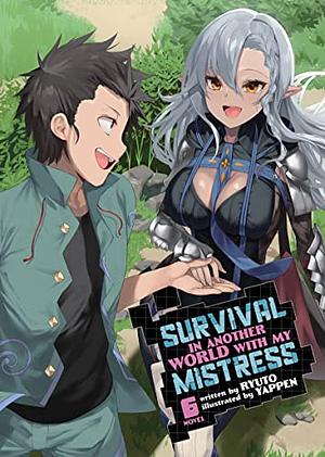 Survival in Another World with My Mistress! Vol. 6 by Ryuto