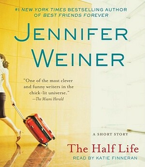 The Half Life by Jennifer Weiner