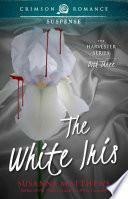 The White Iris by Susanne Matthews