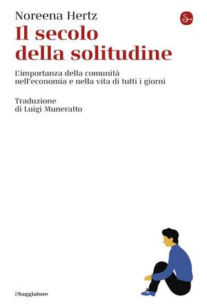 Il secolo della solitudine by Noreena Hertz