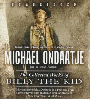 The Collected Works of Billy the Kid by Michael Ondaatje