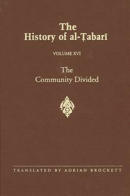 The History of Al-Tabari Vol. 16: The Community Divided: The Caliphate of 'ali I A.D. 656-657/A.H. 35-36 by 