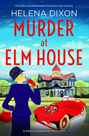 Murder at Elm House by Helena Dixon
