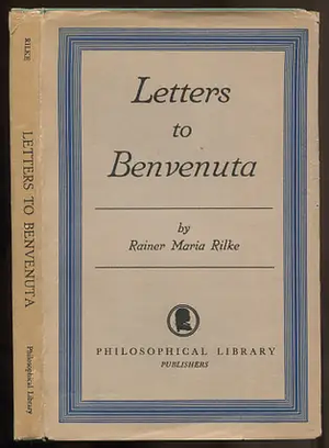 Letters to Benvenuta by Rainer Maria Rilke