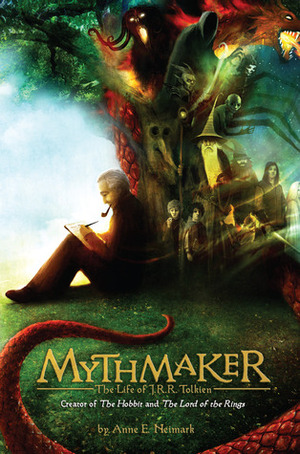 Mythmaker: The Life of J.R.R. Tolkien, Creator of The Hobbit and The Lord of the Rings by Anne E. Neimark