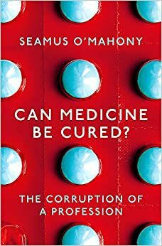 What is Medicine For? by Seamus O'Mahony