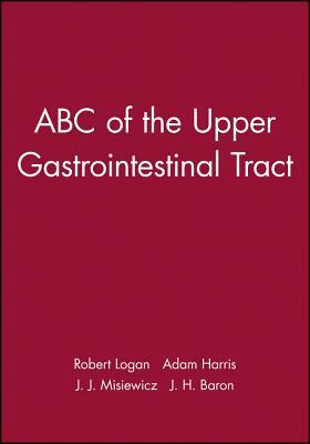 ABC of the Upper Gastrointestinal Tract by 