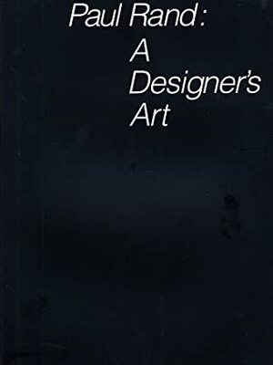 Paul Rand: A Designer's Art by Paul Rand