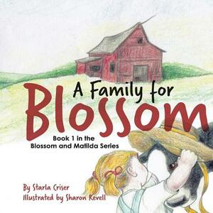 A Family for Blossom by Starla Criser, Sharon Revell