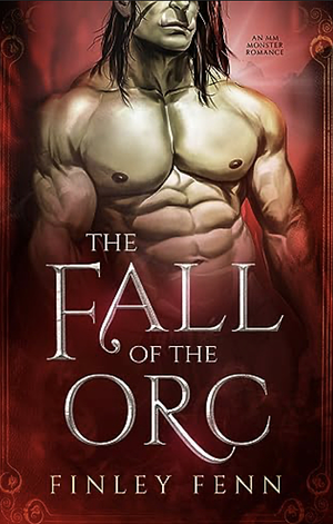The Fall of the Orc by Finley Fenn