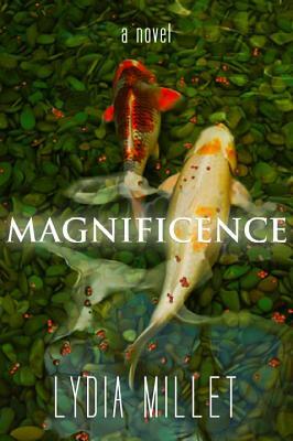 Magnificence by Lydia Millet