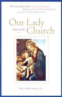 Our Lady And The Church by Hugo Rahner