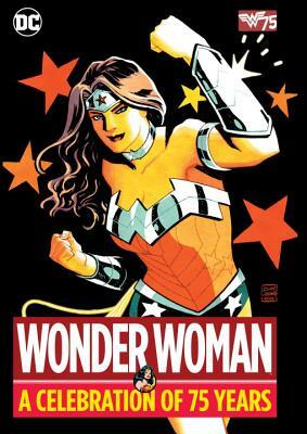 Wonder Woman: A Celebration of 75 Years by Various