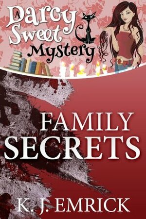 Family Secrets by K.J. Emrick
