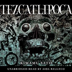 Tezcatlipoca by Kiwamu Sato