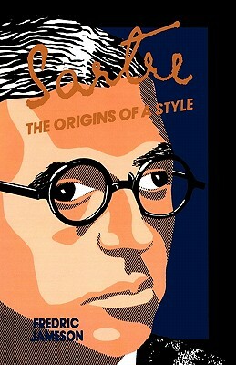 Sartre: Origins of a Style by Fredric Jameson