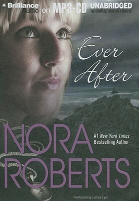 Ever After by Nora Roberts, Justine Eyre
