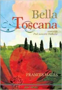 Bella Toscana by Frances Mayes