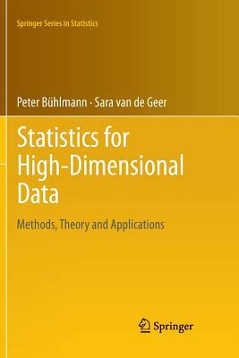 Statistics for High-Dimensional Data: Methods, Theory and Applications by Sara Van de Geer, Peter Bühlmann