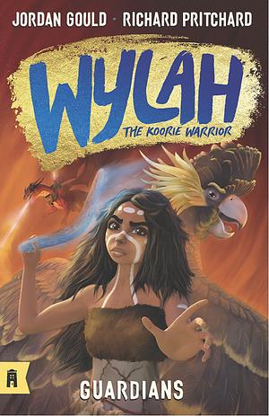 Guardians: Wylah the Koorie Warrior 1 by Richard Pritchard, Jordan Gould
