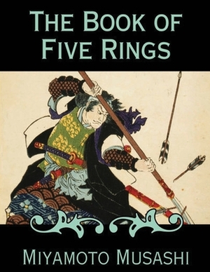 The Book of Five Rings (Annotated) by Musashi Miyamoto