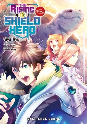 The Rising of the Shield Hero Volume 13: The Manga Companion by Aneko Yusagi, Aiya Kyu