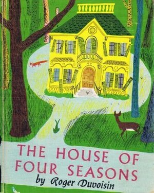 The House of Four Seasons by Roger Duvoisin