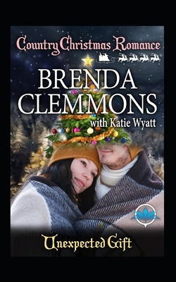 Unexpected Gift by Brenda Clemmons, Katie Wyatt