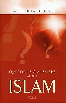 Questions & Answers about Islam, Volume 1 by M. Fethullah Gulen