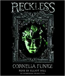 Reckless: Reckless, Book 1 by Lionel Wigram, Cornelia Funke