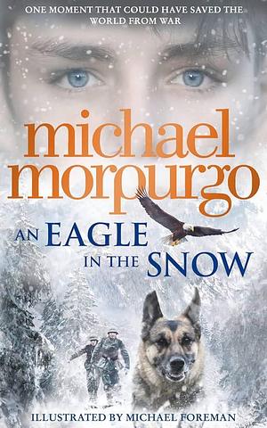 Eagle in the Snow by Michael Foreman, Michael Morpurgo