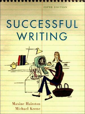 Successful Writing by Michael Keene, Maxine E. Hairston