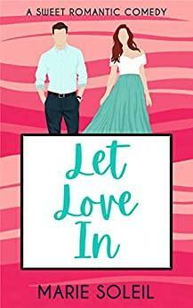 Let Love In (Canyon Cove Love Stories #3) by Marie Soleil