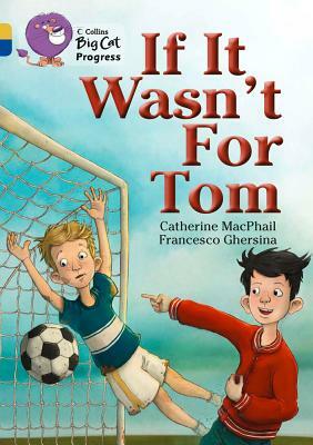 If It Wasn't for Tom by Catherine MacPhail