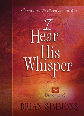 I Hear His Whisper: 52 Devotions by Brian Simmons