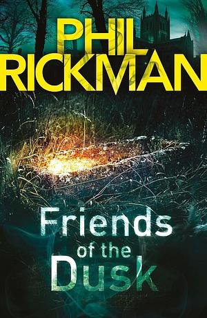 Friends of the Dusk by Phil Rickman