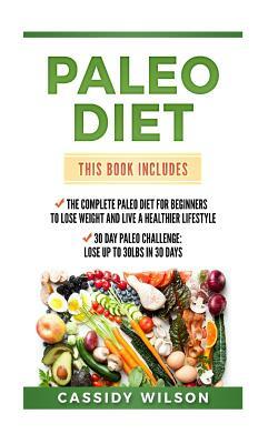 Paleo Diet: The Complete Paleo Diet for Beginners to Lose Weight and Live a Healthier Lifestyle, 30 Day Paleo Challenge by Matthew Scott
