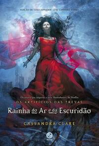 Rainha do Ar e da Escuridão by Cassandra Clare