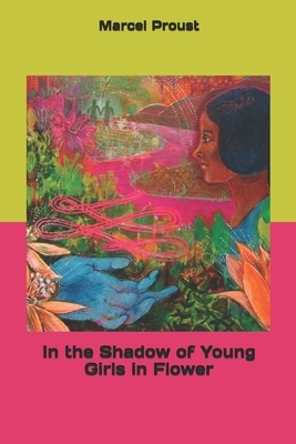 In the Shadow of Young Girls in Flower by Marcel Proust